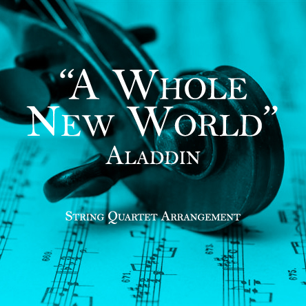 A Whole New World - Aladdin - String Quartet Arrangement