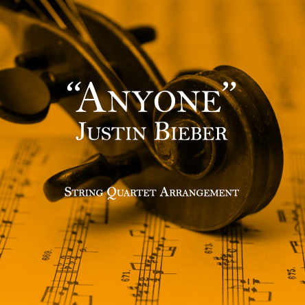 Anyone - Justin Bieber - String Quartet Arrangement