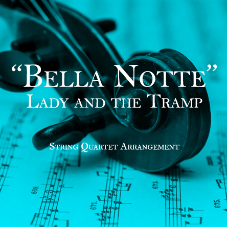 Bella Notte - Lady and the Tramp - String Quartet Collection