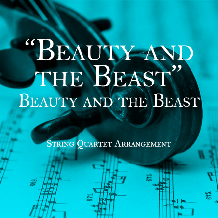 Beauty and the Beast - Beauty and the Beast - String Quartet Arrangement