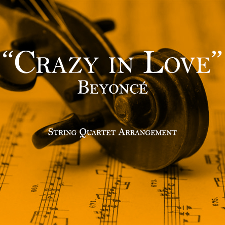Crazy in Love - Beyoncé - String Quartet Arrangement