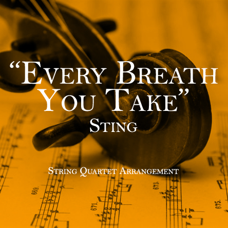 Every Breath You Take - Sting- String Quartet Arrangement