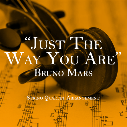 Just The Way You Are - Bruno Mars - String Quartet Arrangement