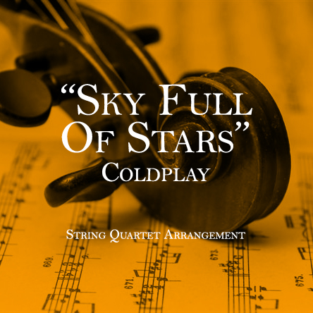 Sky Full Of Stars - Coldplay - String Quartet Arrangement