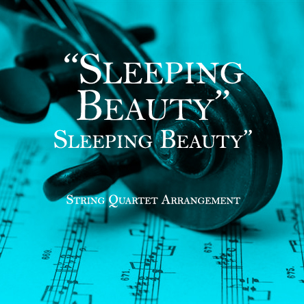Sleeping Beauty - Original Soundtrack - String Quartet Arrangement