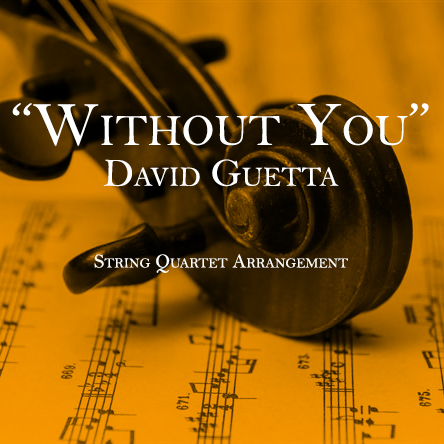 Without You - David Guetta - String Quartet Arrangement