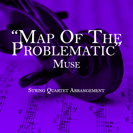 Map Of The Problematic - Muse - String Quartet Arrangement